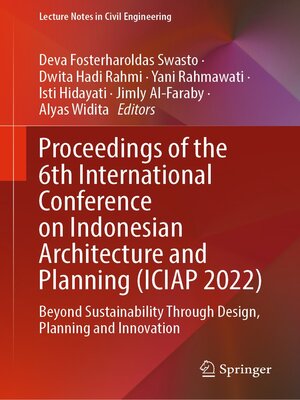 cover image of Proceedings of the 6th International Conference on Indonesian Architecture and Planning (ICIAP 2022)